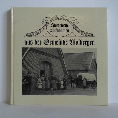 Heimatvereine Molbergen, Ermke, Peheim (Hrsg.) - Historische Aufnahmen aus der Gemeinde Molbergen