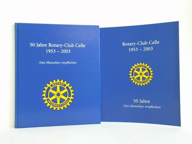 Carl, Gert B. / Drews, Paul (Redaktion) - 50 Jahre Rotary-Club Celle 1953 - 2003. Den Menschen verpflichtet / Ein Rckblick auf 5 Jahrzehnte. Buch und Heft