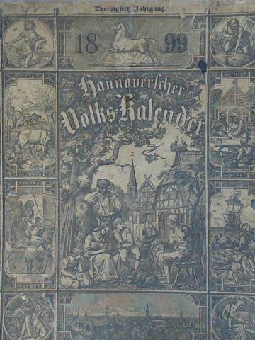 Freytag, Pastor in Ilfeld (Hrsg.) - Hannoverscher Volks-Kalender 1899, Dreiigster Jahrgang