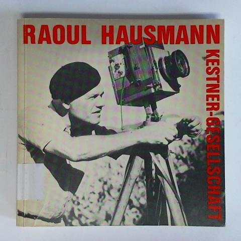 Ahrens, Gerhard / Haenlein, Carl (Redaktion der deutschen Ausgabe) - Raoul Hausmann - Retrospektive