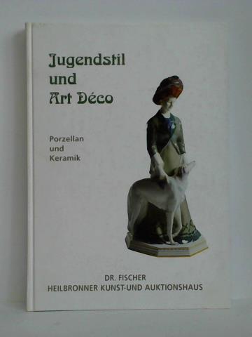 Heilbronner Kunst- und Auktionshaus Dr. Jrgen Fischer, Heilbronn (Hrsg.) - 127. Fischer-Auktion: Jugendstil und Art Dco - Porzellan und Keramik, 29. September 2001