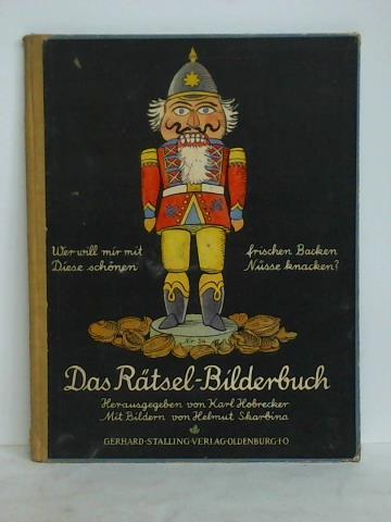 Hobrecker, Karl (Hrsg.) - Wer will mir mit frischen Backen - Diese schnen Nsse knacken? Das Rtsel-Bilderbuch