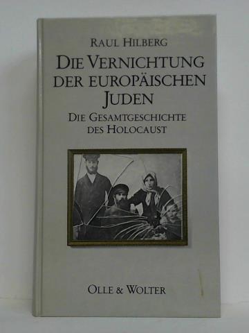 Hilberg, Raul - Die Vernichtung der europischen Juden. Die Gesamtgeschichte des Holocaust