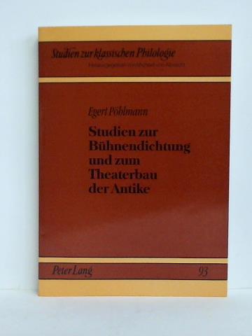 Phlmann, Egert - Studien zur Bhnendichtung und zum Theaterbau der Antike. Mit Beitrgen von Robert Bees, Hans Rupprecht Goette, Otto Lendle, Peter von Mllendorff und Ulrike Wagner