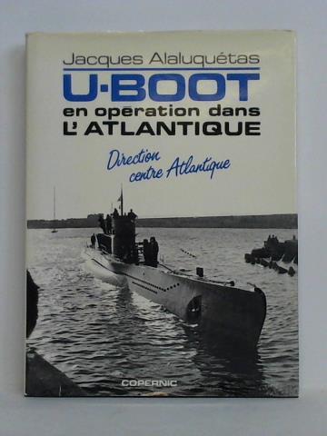 Alaluqutas, Jacques - U-Boot Direction centre Atlantique = U-Boot Richtung Mittelatlantik