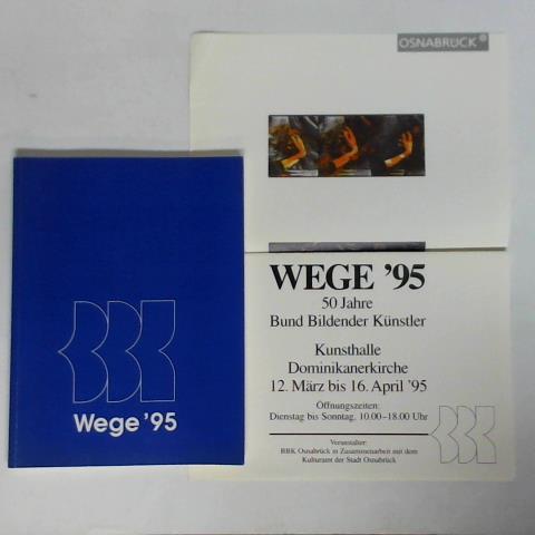 Budziak, Walter (Text) - 50 Jahre BBK Osnabrck - Wege '95. Jubilums-Katalog mit Texten und Abbildungen
