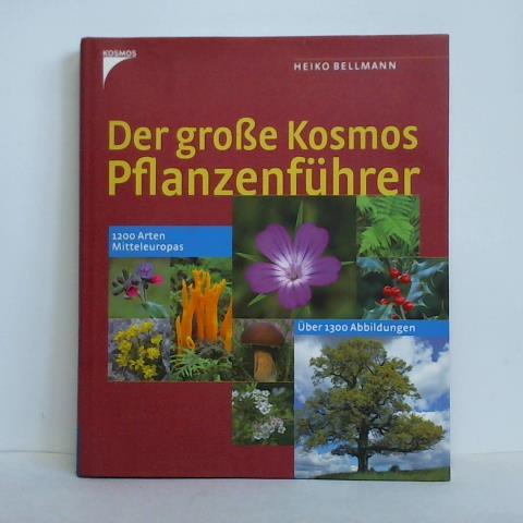 Bellmann, Heiko - Der groe Kosmos Pflanzenfhrer - 1200 Arten Mitteleuropas