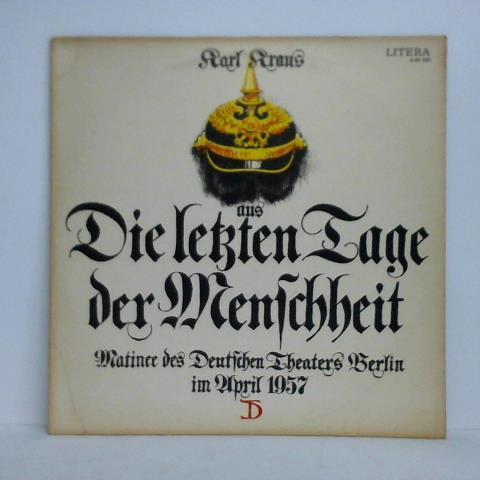 Kraus, Karl - Ausgewhlte Szenen aus Die letzten Tage der Menschheit. Eine Martinee des Deutschen Theaters im April 1957 - 1 Schallplatte