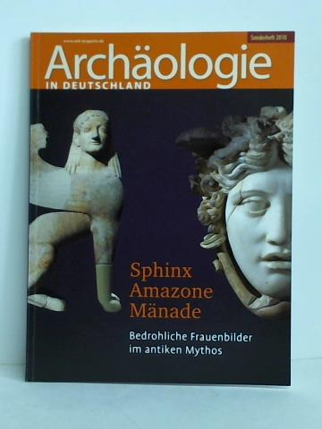 Schneider, Lambert / Seifert, Martina - Sphinx - Amazone - Mnade. Bedrohliche Frauenbilder im antiken Mythos