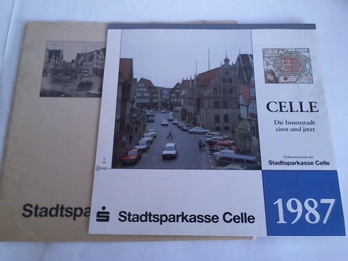 Celle - Stadtsparkasse Celle (Hrsg.) - Celle. Die Innenstadt einst und jetzt. Kalender 1987