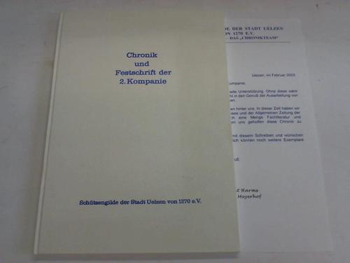 Schtzengilde der Stadt Uelzen von 1270 e. V. (Hrsg.) - Chronik und Festschrift der 2. Kompanie. 200 Jahre vom 13. Mai 1803 - 13. Mai 2003