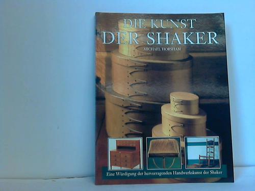 Horsham, Michael / Wilkinson, Henrietta (Hrsg.) - Die Kunst der Shaker