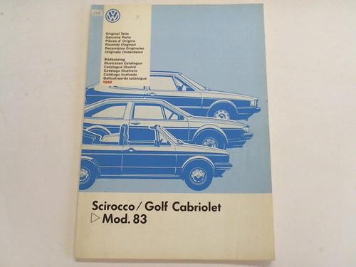 Volkswagen AG, Wolfsburg / V.A.G. Service (Hrsg.) - Scirocco / Golf Cabriolet. Mod. 83. Original Teile. Bildkatalog 1990