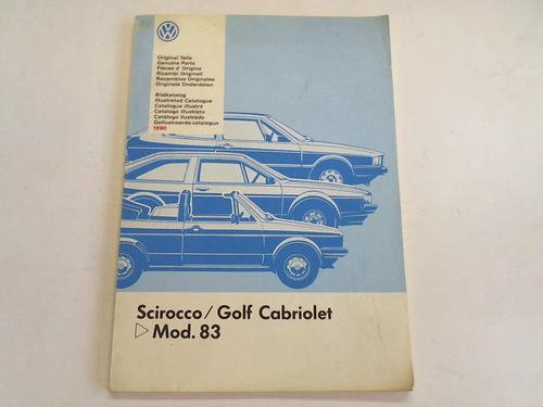 Volkswagen AG, Wolfsburg (Hrsg.) - Scirocco / Golf Cabriolet. Mod. 83. Bildkatalog 1990. Original Teile