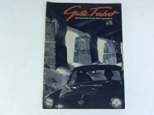 Gute Fahrt - Die Zeitschrift fr den Volkswagenfahrer. Heft 1/1963