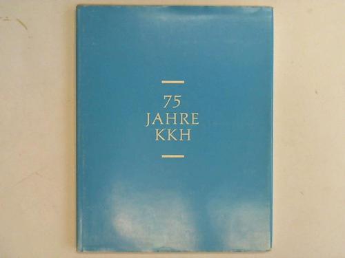 Kaufmnnische Krankenkasse Halle, Hannover - 75 Jahre KKH. Selbsthilfeeinrichtung von Angestellten fr Angestellte. 1890 - 1965