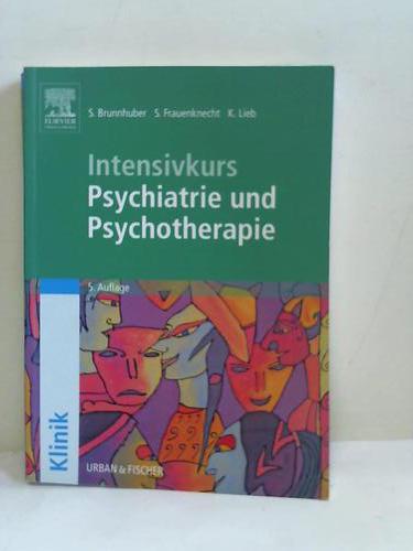 Brunnhuber, Stefan / Frauenknecht, Sabine - Intensivkurs Psychiatrie und Psychotherapie