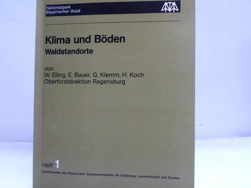 Elling, W. / Bauer, E. / Klemm, G. / Koch, H. - Klima und Bden. Waldstandorte
