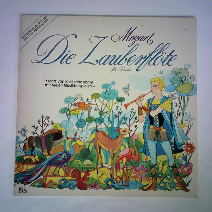 (Schallplatten-Bilder-Buch) - Mozart. Die Zauberflte fr Kinder - Erzhlt von Karlheinz Bhm - mit vielen Musikbeispielen. Langspielplatte