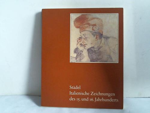Stdelsches Kunstinstitut (Hrsg.) - Stdel Italienische Zeichnungen des 15. und 16. Jahrhunderts