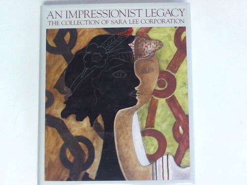 Brettell, Richard R./ Clements, Geoffrey/ Finn, David - An Impressionist Legacy. The Collection of Sara Lee Corporation