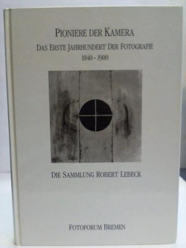 Reinke, Jutta/ Stemmer, Wolfgang (Hrsg.) - Pioniere der Kamera. Das erste Jahrhundert der Fotografie. 1840 - 1900
