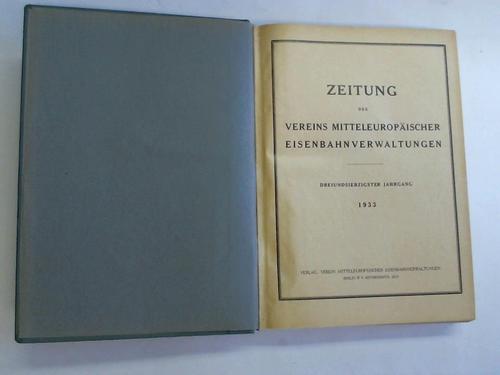 Verein Mitteleuropischer Eisenbahnverwaltungen  (Hrsg.) - Zeitung des Vereins Mitteleuropischer Eisenbahnverwaltungen 1933 in 52 Ausgaben. Dreiundsiebzigster Jahrgang