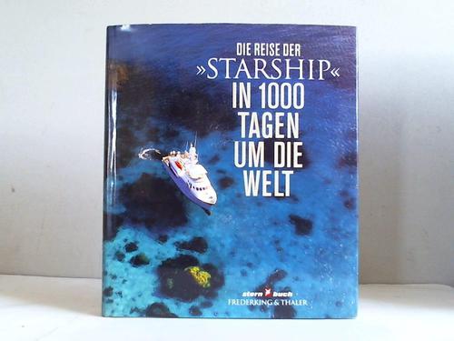 Poliza, Michael / Sandmeyer, Peter / Osterkorn, Thomas (Hrsg.) - Die Reise der Starship in 1000 Tagen um die Welt. Nebst Logbuch vom 17. September 1998 bis 21. Juni 2001 auf CD