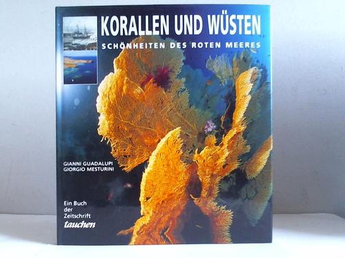 Mesturini, Giorgio / Mesturini, Giorgio - Korallen und Wsten. Schnheiten des Roten Meeres