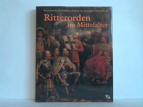 Portela, Feliciano Novoa / Martinez, Carlos de Ayala (Hrsg.) - Ritterorden im Mittelalter