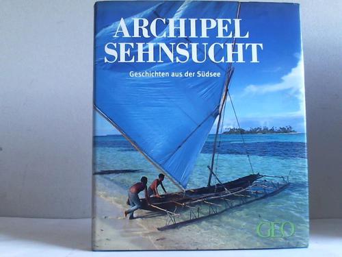Gaede, Peter-Matthias (Hrsg.) - Archipel Sehnsucht. Geschichten aus der Sdsee