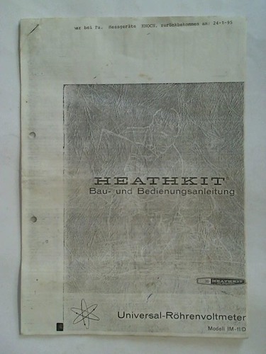 Heathkit-Gerte GmbH, Sprendlingen bei Frankfurt (Hrsg.) - Heathkit Bau- und Bedienungsanleitung: Universal-Rhrenvoltmeter, Modell IM-11/D
