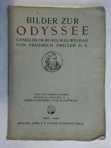 Kunstwart (Hrsg.) - Bilder zur Odyssee Gemlde im Museum zu Weimar von Friedrich Preller D. . Nach den farbigen Kopieen Friedrich Pellers D. J.