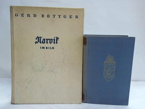 Bttger, Gerd / Busch, Otto - Narvik im Bild. Deutschlands Kampf unter der Mitternachtssonne / Narvik. Vom Heldenkampf deutscher Zerstrer. 2. Bnde