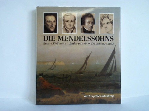Klemann, Eckart - Die Mendelssohns. Bilder aus einer deutschen Familie