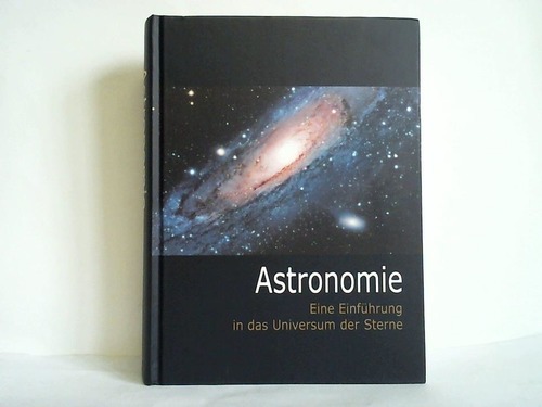 Astronomie - Eine Einfhrung in das Universum der Sterne