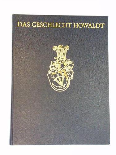 Howaldt, Wolfgang - Das Geschlecht Howaldt aus Lbejn im Saalkreise. Privatdruck fr die Familie Howaldt