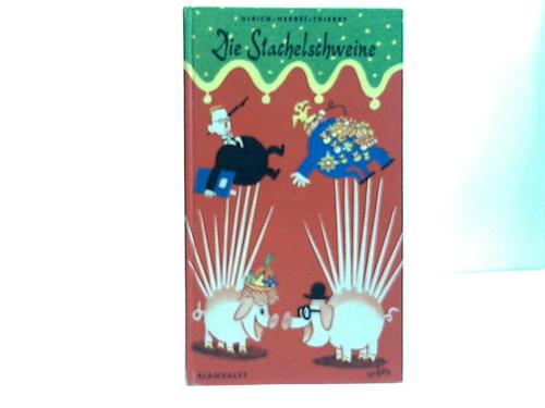Herbst Thierry, Ulrich - Die Stachelschweine