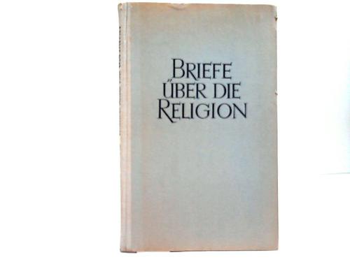 Friedrich der Grosse - Briefe ber die Religion