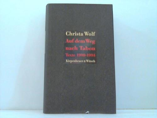 Wolf, Christa - Auf dem Weg nach Tabou. Texte 1990-1994