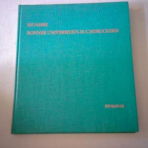 Wenig, Otto - 150 Jahre Bonner Universitts-Buchdruckerei 1819-1969. Festschrift