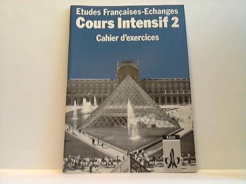 Bauer, Hans G. - Etudes Francaises - Echanges. Cours Intensif 2. Cahier d'exercices