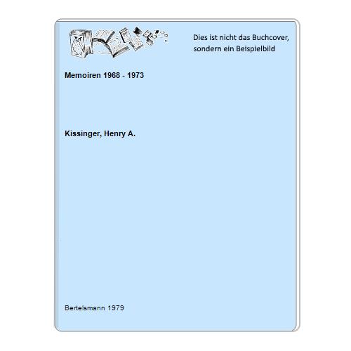 Kissinger, Henry A. - Memoiren 1968 - 1973