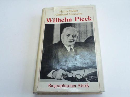 Voke, Heinz/Nitzsche, Gerhard - Wilhelm Pieck. Biographischer Abri