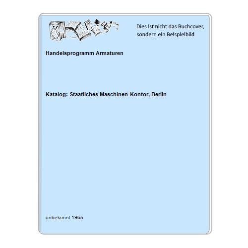 Katalog: Staatliches Maschinen-Kontor, Berlin - Handelsprogramm Armaturen