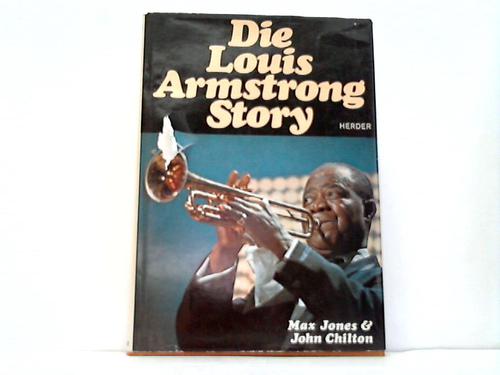 Jones, Max / Chilton, John - Die Louis Armstrog Story 1900-1971
