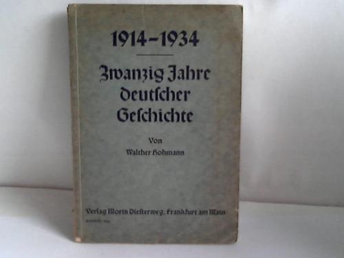 Hohmann, Walther - Zwanzig Jahre deutscher Geschichte 1914 - 1934