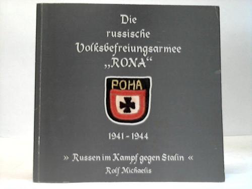 Michaelis, Rolf (Hrsg.) - Die russische Volksbefreiungsarmee RONA 1941 - 1944
