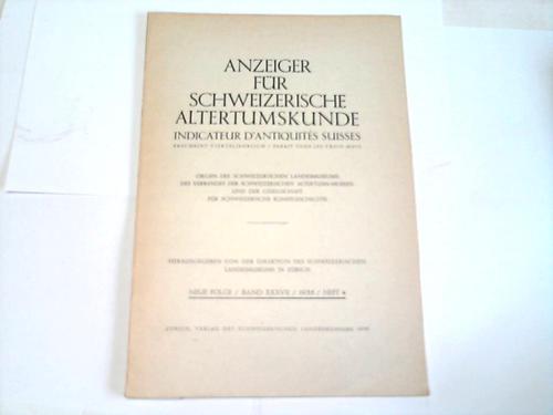 Schweizerisches Landesmuseum (Hrsg.) - Anzeiger fr Schweizerische Altertumskunde/Indicateur D'Antiquits Suisses