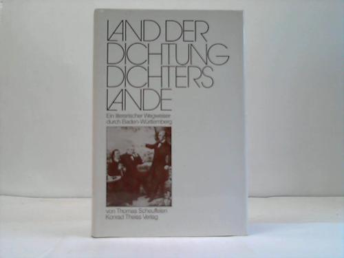 Scheuffelen, Th. / Dambacher, E. / Dieke, H. - Land der Dichtung. Dichters Lande. Ein literarischer Wegweiser durch Baden-Wrttemberg